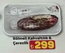 Bölmeli Kahvaltılık & Çerezlik