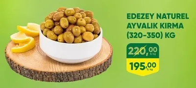 Edezey Naturel Ayvalık Kırma (320-350) Kg