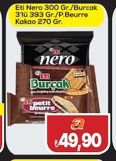 Eti Nero 300 Gr./Burçak 3'Lü 393 Gr./P.Beurre Kakao 270 Gr.