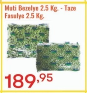 Muti Bezelye 2.5 Kg. - Taze Fasulye 2.5 Kg.